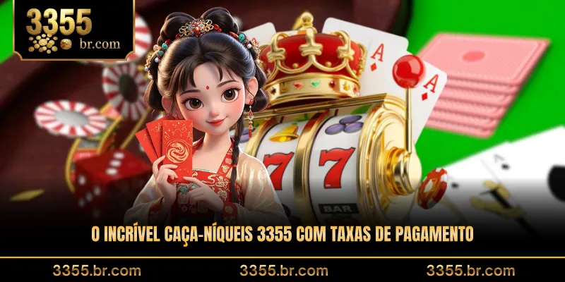 o-incrivel-caca-niqueis-3355-com-taxas-de-pagamento