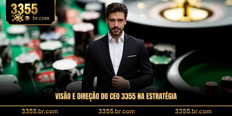 visao-e-direcao-do-ceo-3355-na-estrategia